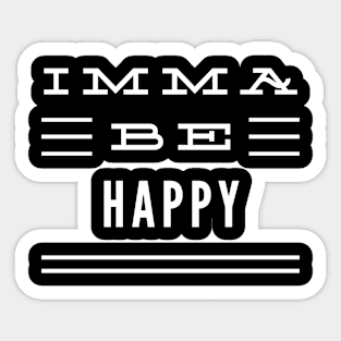 Imma Be Happy - 3 Line Typography Sticker